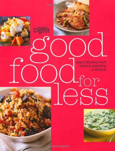 Good Food for Less: Enjoy Fabulous Food without Spending a Fortune book