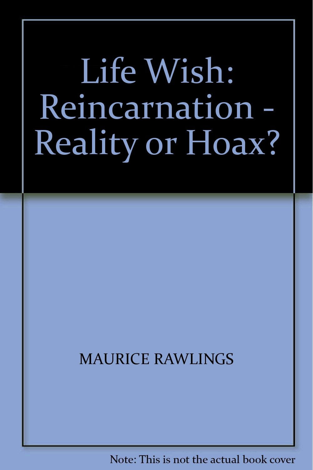 Life Wish: Reincarnation - Reality or Hoax? Books