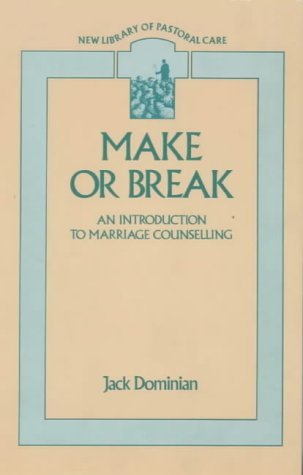 Make or Break: Introduction to Marriage Counselling (New Library of Pastoral Care) Partnership & Love
