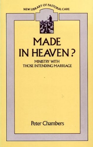 Made in Heaven?: Ministry with Those Intending Marriage (New Library of Pastoral Care) Religion & Esotericism