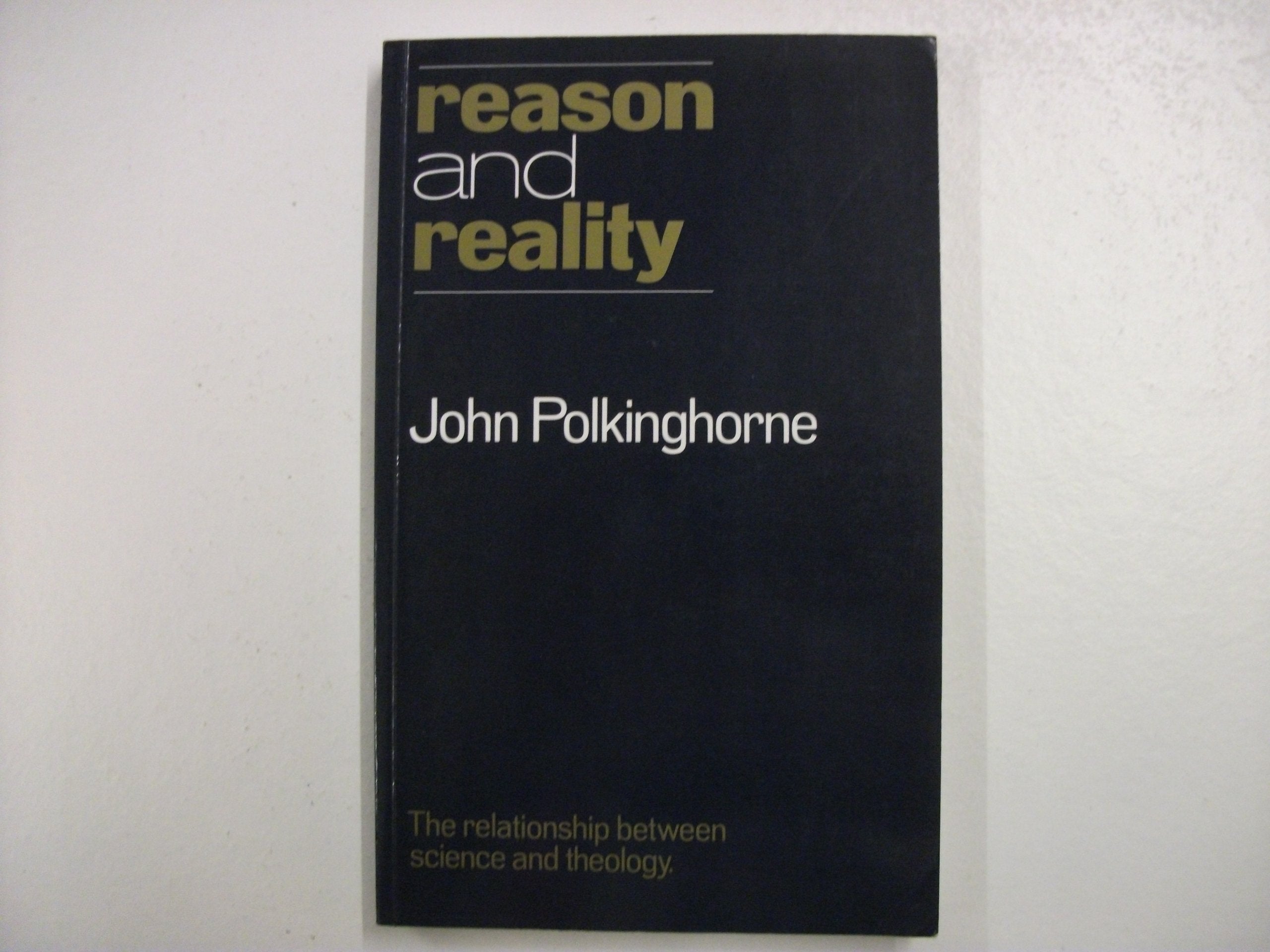 Reason and Reality: The Relationship Between Science and Theology Social Sciences