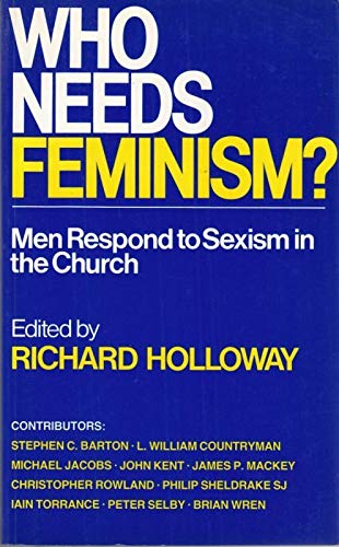 Who Needs Feminism?: Men Respond to Sexism in the Church Books
