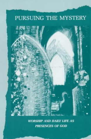 Pursuing the Mystery: Worship and Daily Life as Presences of God Social Sciences