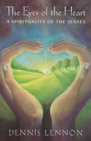 The Eyes of the Heart: A Spirituality of the Senses Religion & Esotericism