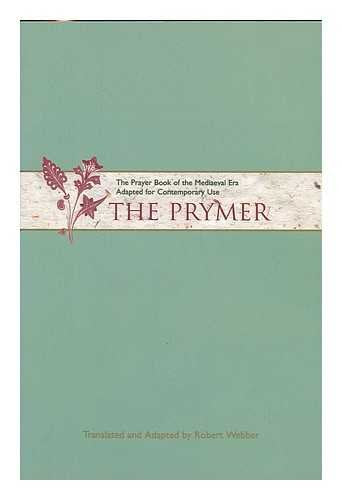 The Prymer: The Prayer Book of the Mediaeval Era Adapted for Contemporary Use Religion & Esotericism