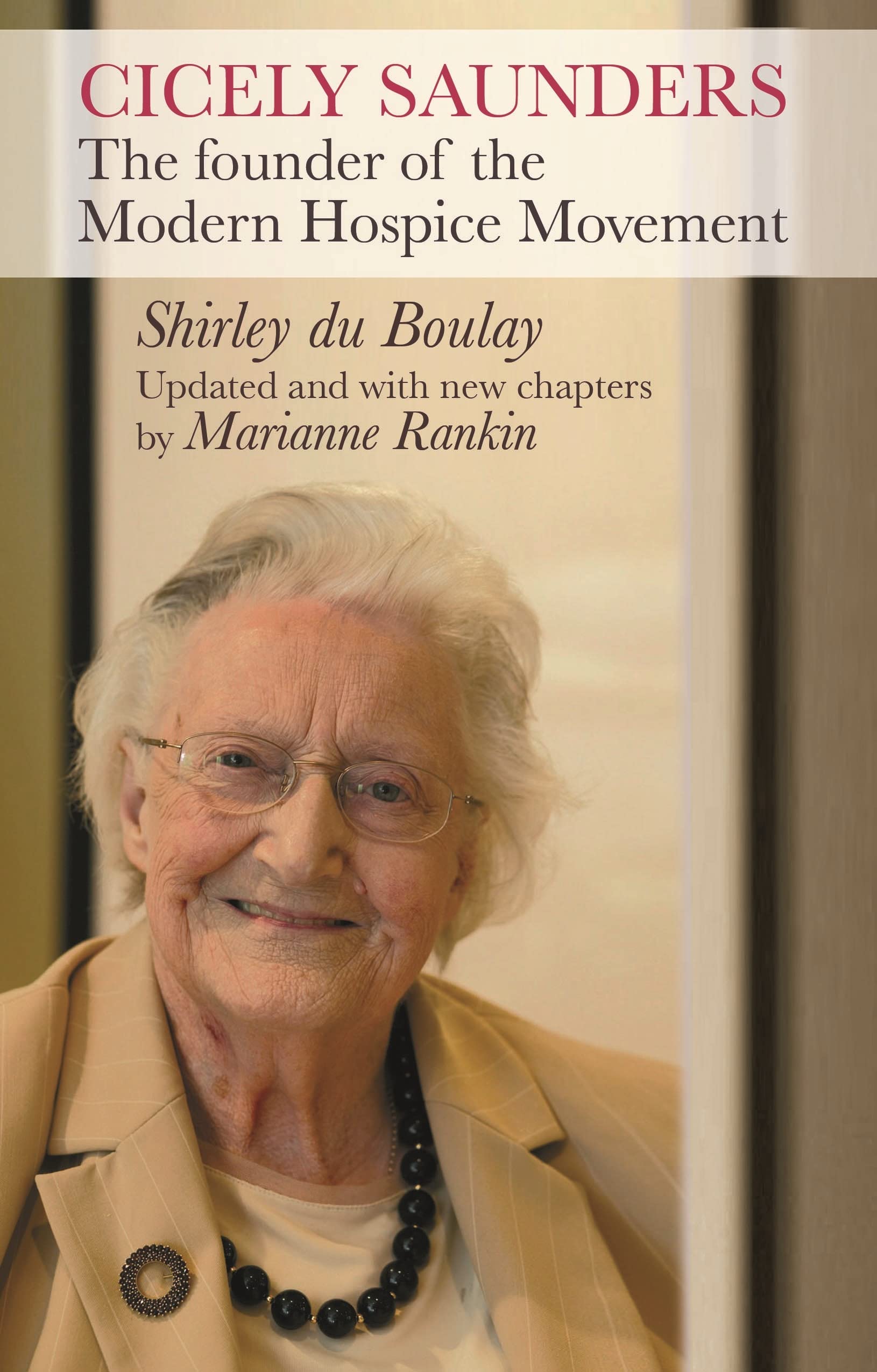 Cicely Saunders: The Founder of the Modern Hospice Movement Medicine