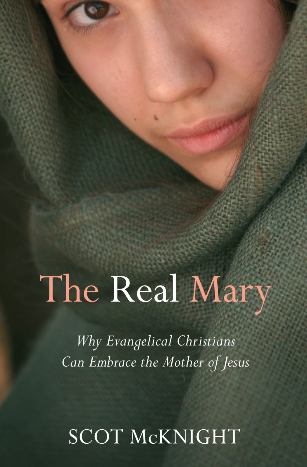 Real Mary, The - Why Evangelical Christians can Embrace the Mother of Jesus Religion & Esotericism