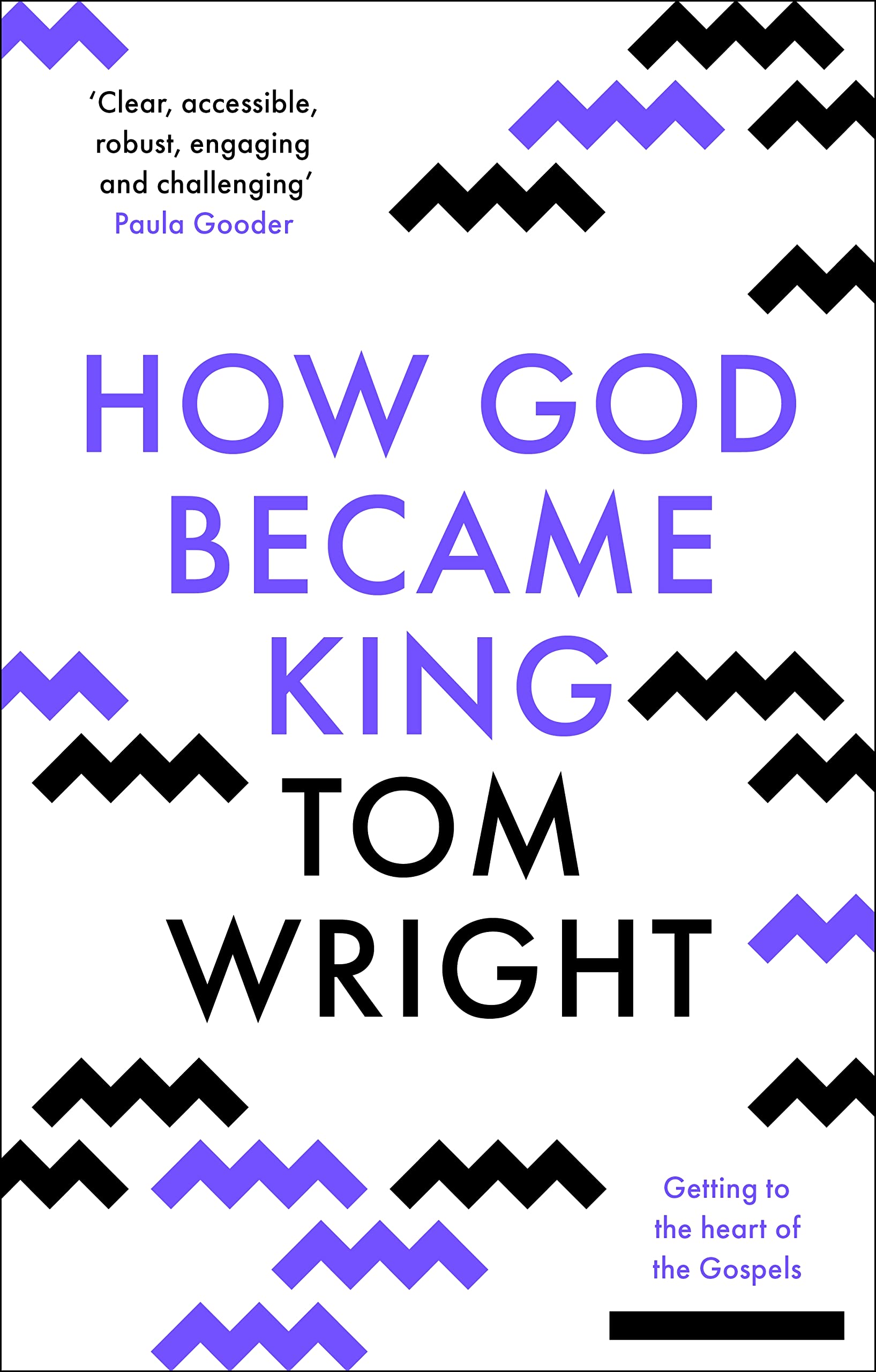 How God Became King: Getting To The Heart Of The Gospels book