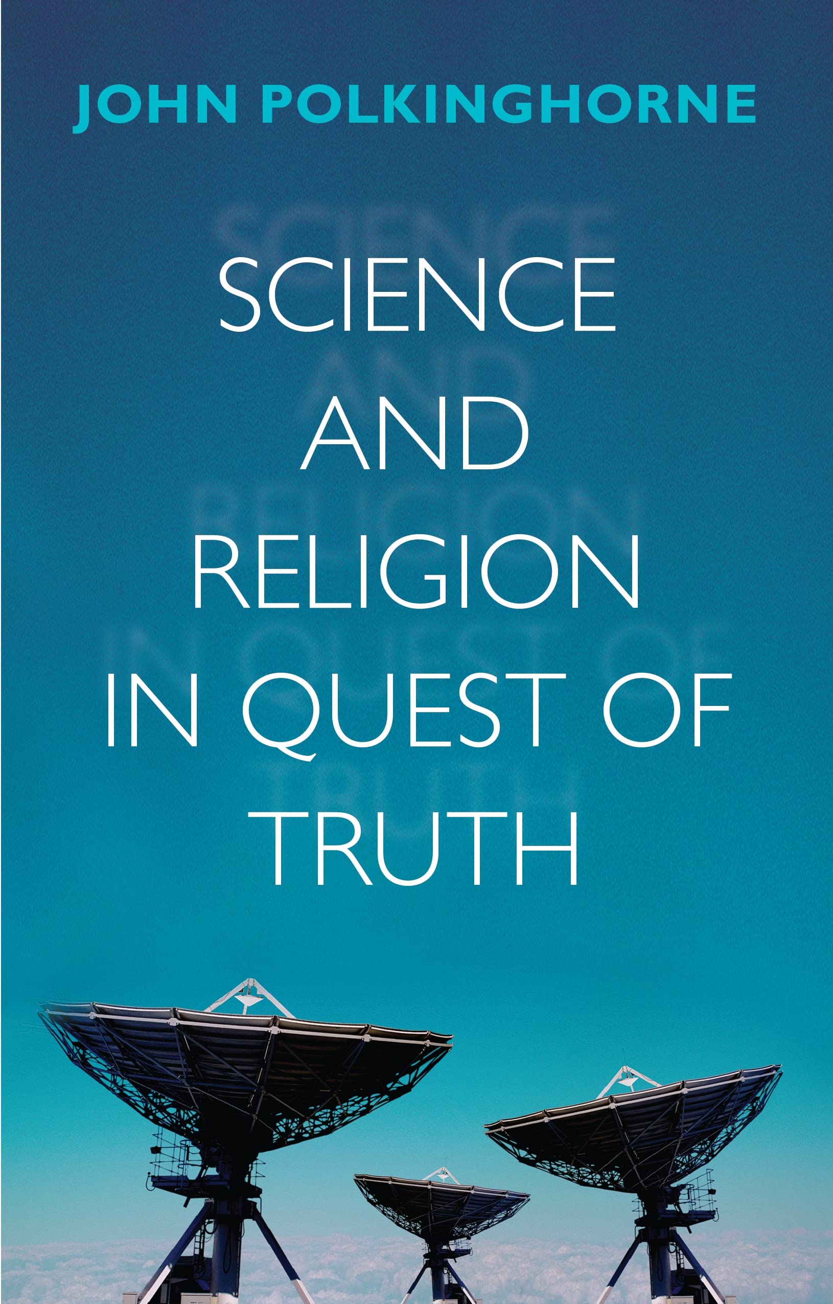 Science and Religion in Quest of Truth book