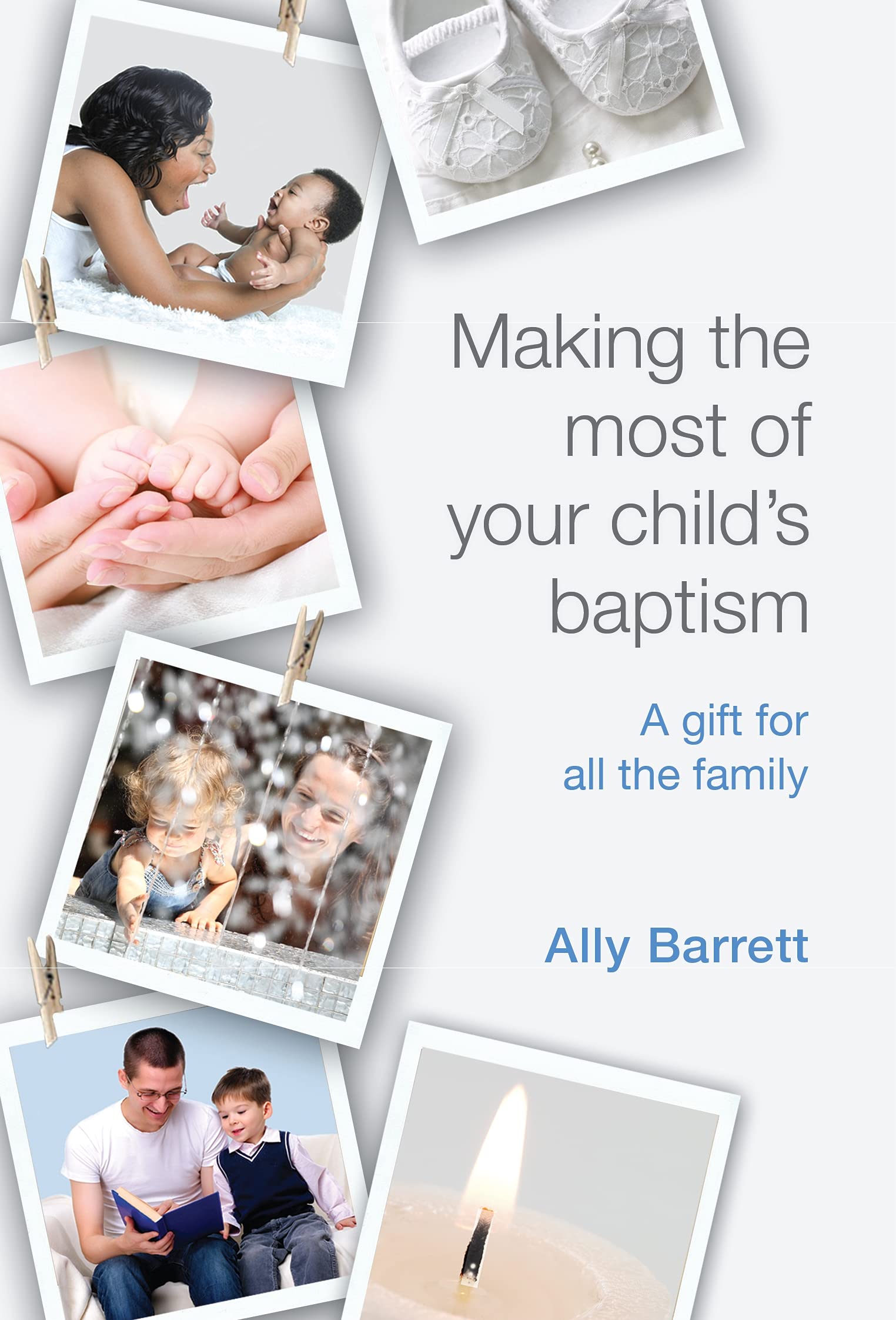 Making the Most of Your Child's Baptism: A Gift for the All the Family: A Gift for All the Family Religion & Esotericism