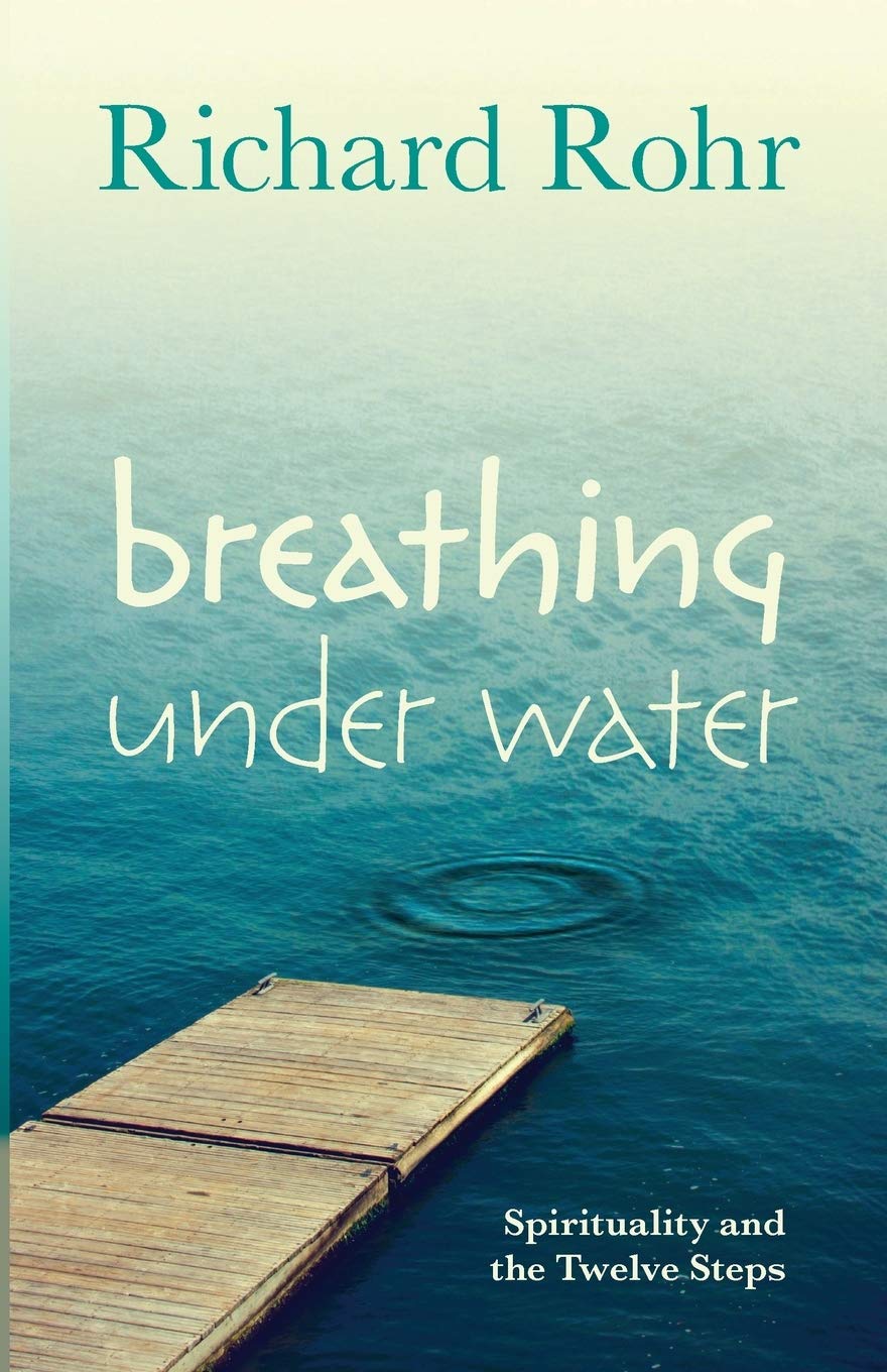 Breathing Under Water: Spirituality and the Twelve Steps Books