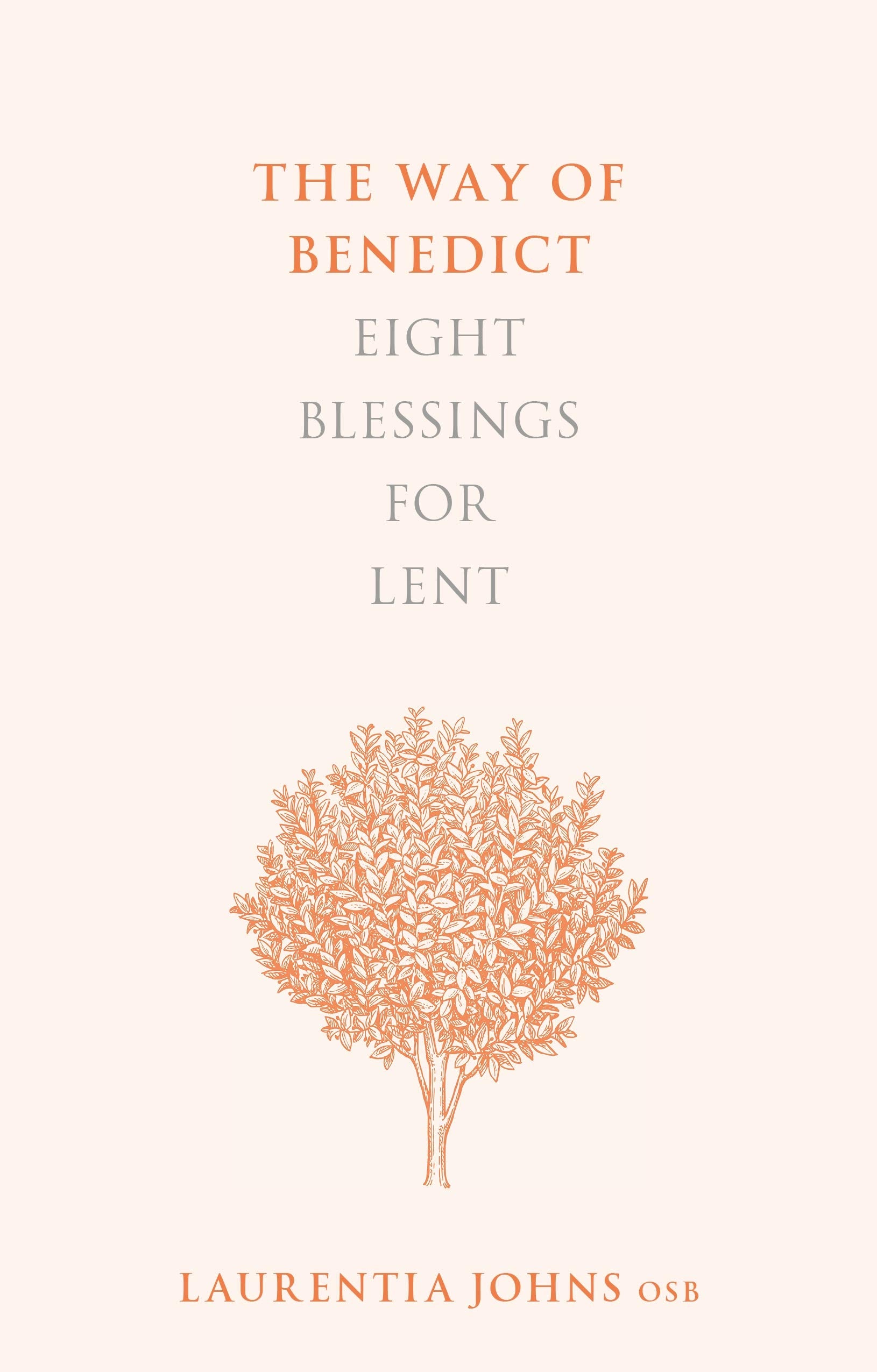 The Way of Benedict: Eight Blessings for Lent Religion & Esotericism