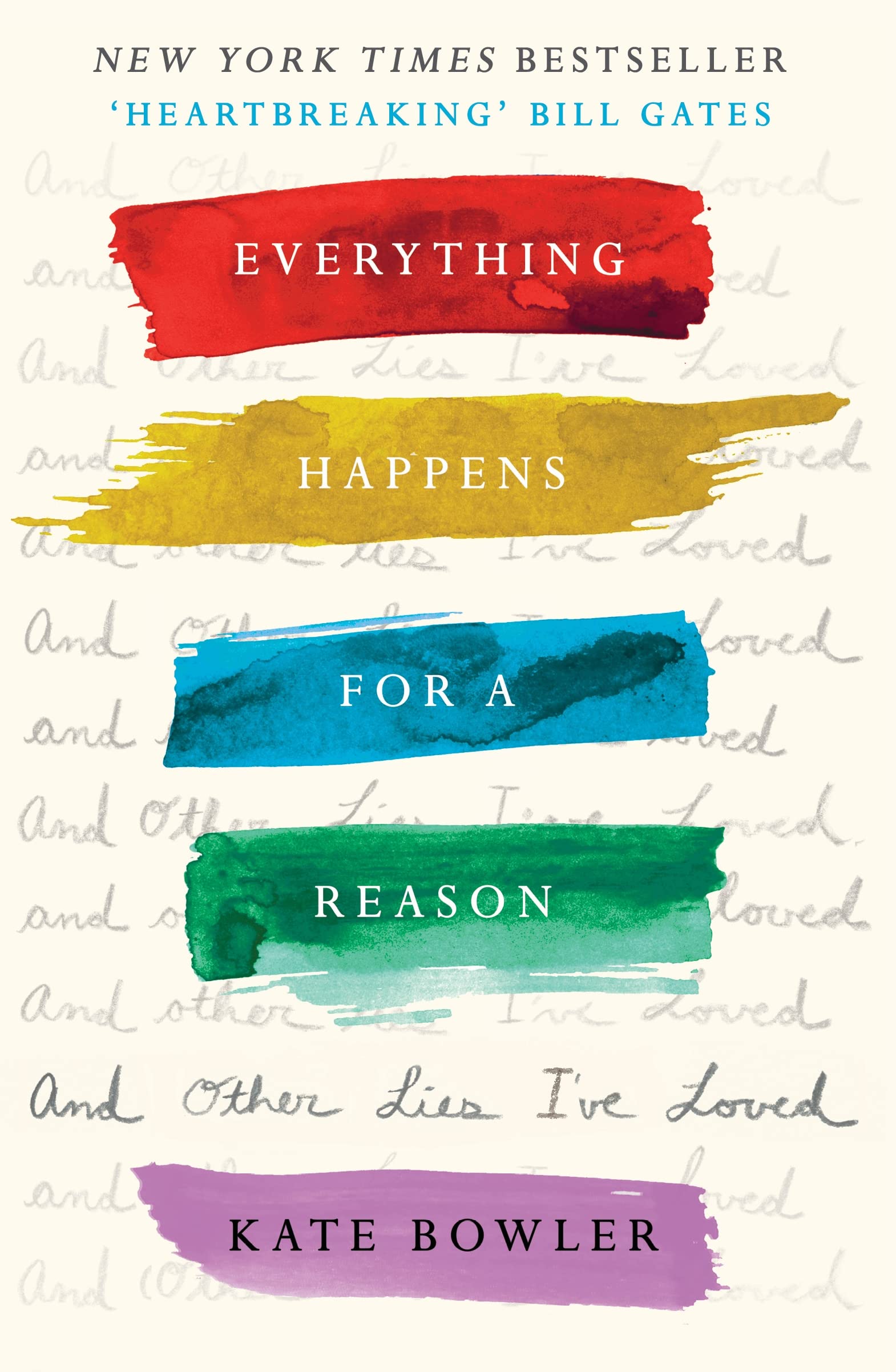Bowler, D: Everything Happens for a Reason and Other Lies I' Art & Literature