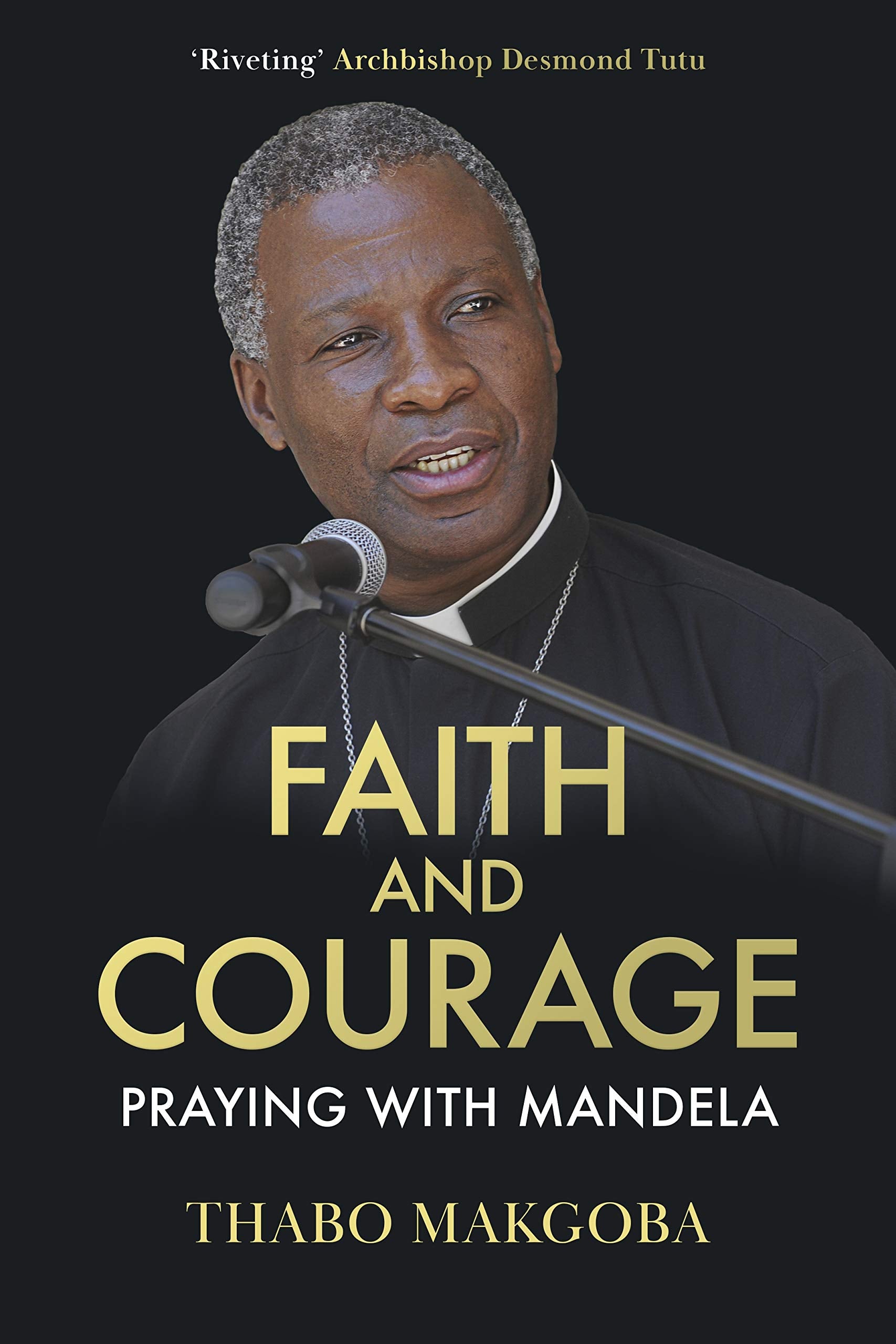 Faith and Courage: Praying With Mandela Politics & Society