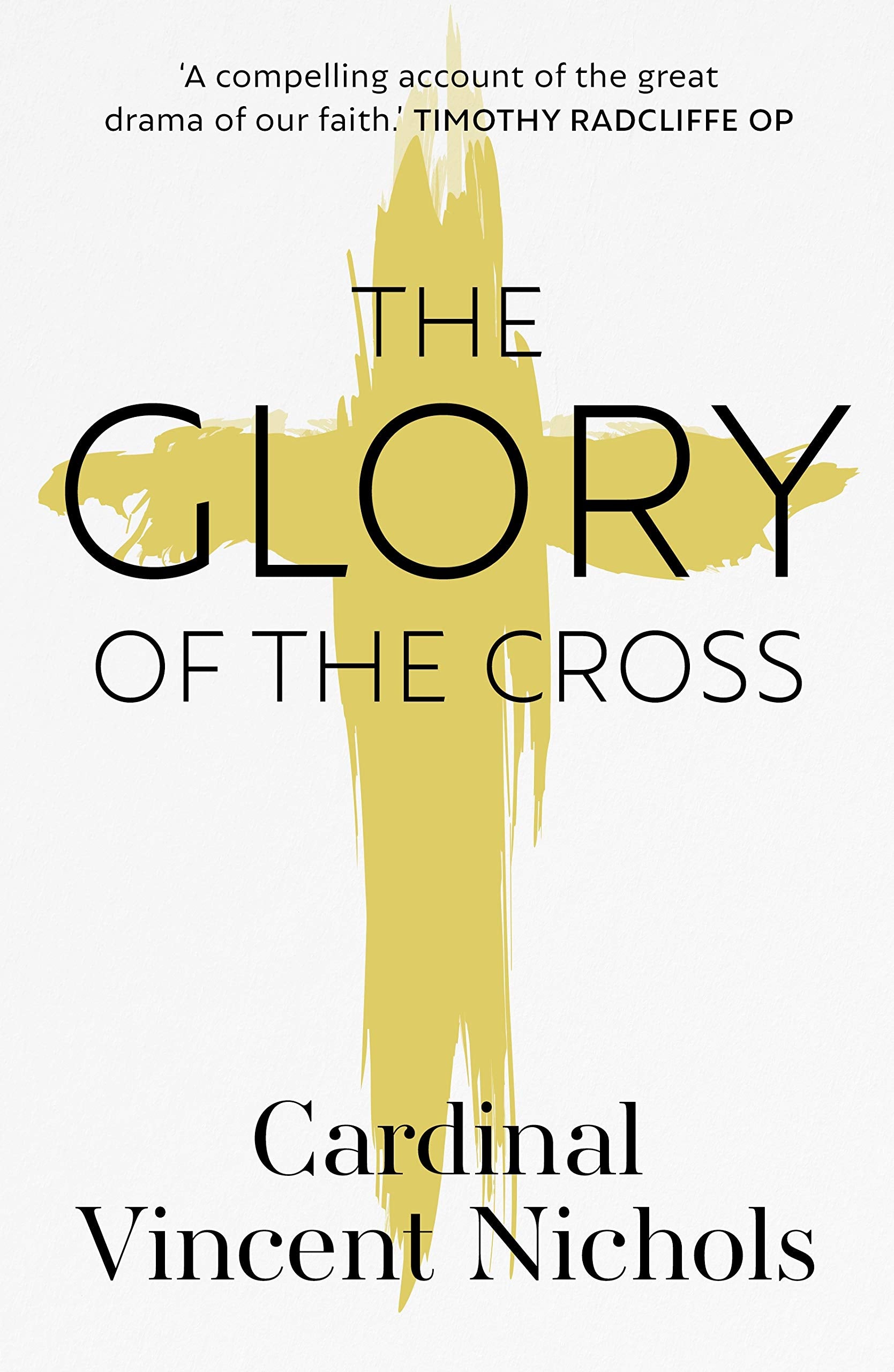 The Glory of the Cross: A Journey through Holy Week and Easter Religion & Esotericism