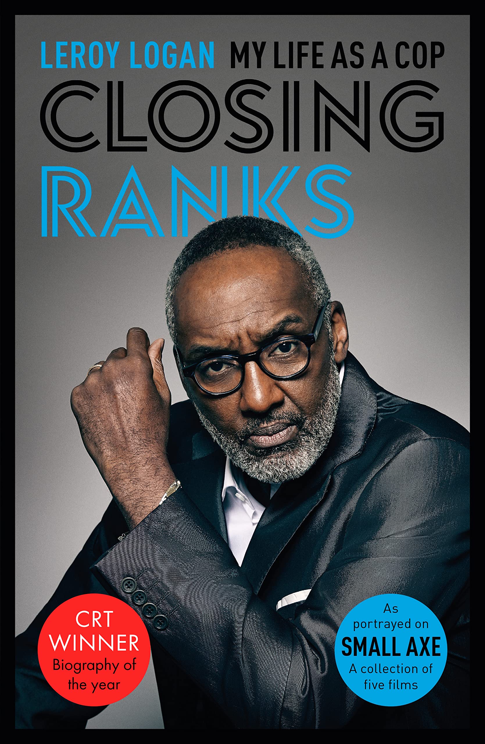 Closing Ranks: My Life As a Cop: As Portrayed on Small Axe, a Collection of Five Films book