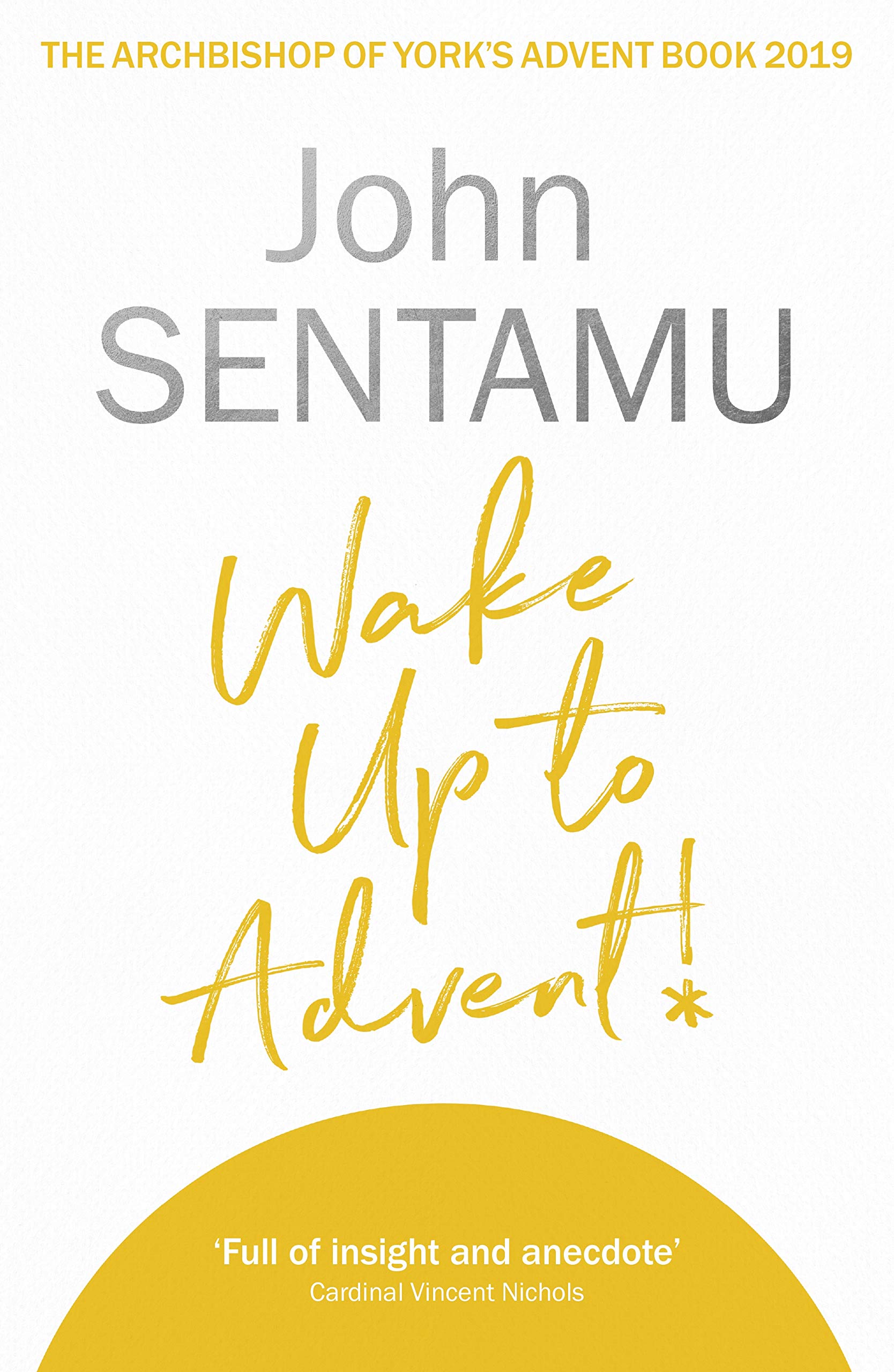 Wake Up to Advent!: The Archbishop of York's Advent Book, 2019 Religion & Esotericism