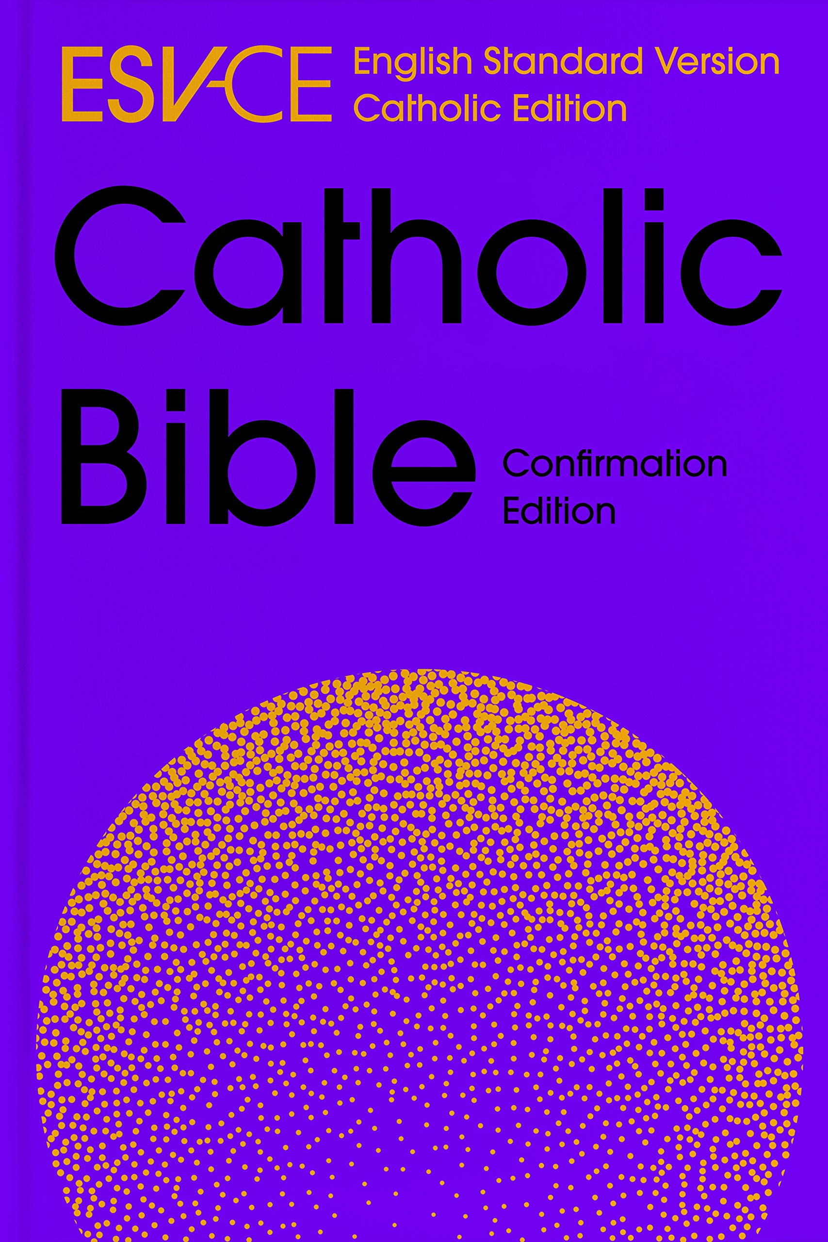 ESV-CE Catholic Bible. The Official Liturgical Bible for England, Wales and Scotland from Advent 24: Anglicized Confirmation Edition: English Standard Version – Catholic Edition Religion & Esotericism