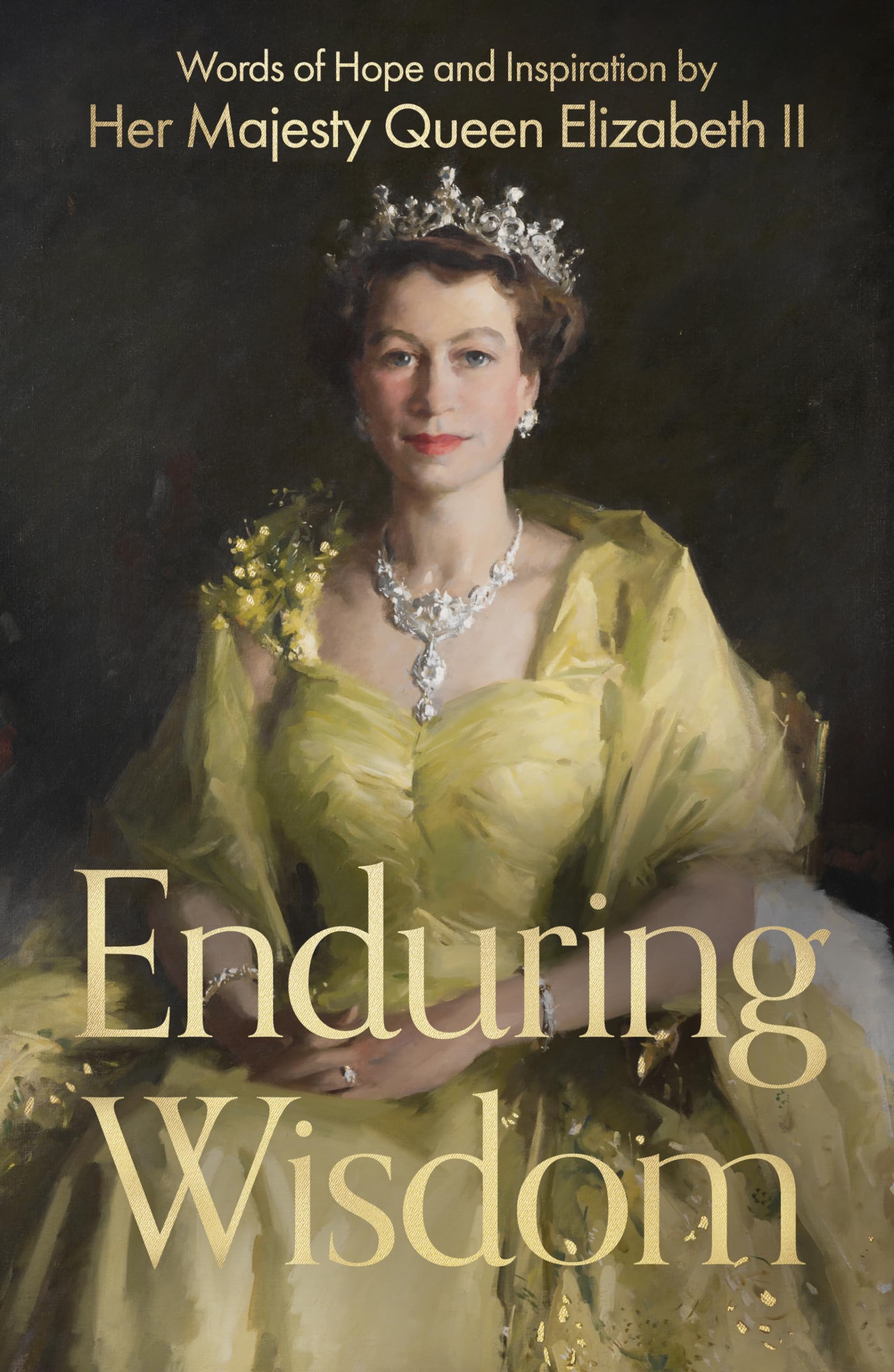 Enduring Wisdom: Words of Hope and Inspiration by Her Majesty Queen Elizabeth II General education