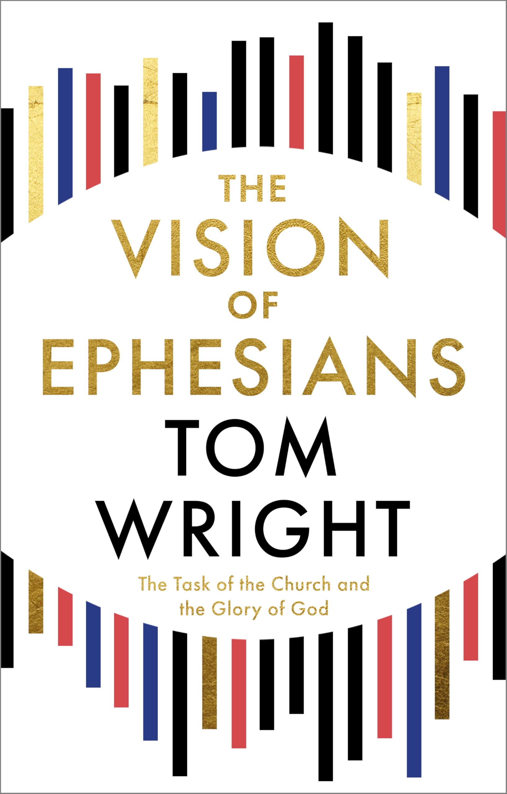 The Vision of Ephesians: The Task of the Church and the Glory of God Social Sciences