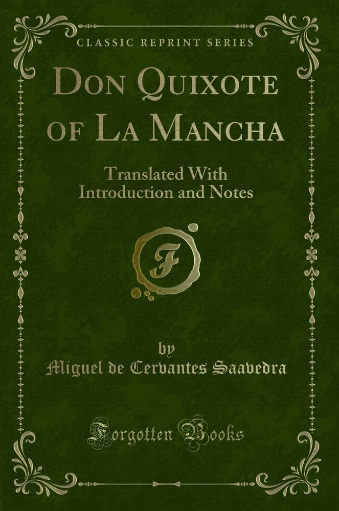 Don Quixote of La Mancha: Translated With Introduction and Notes (Classic Reprint) Action & Adventure