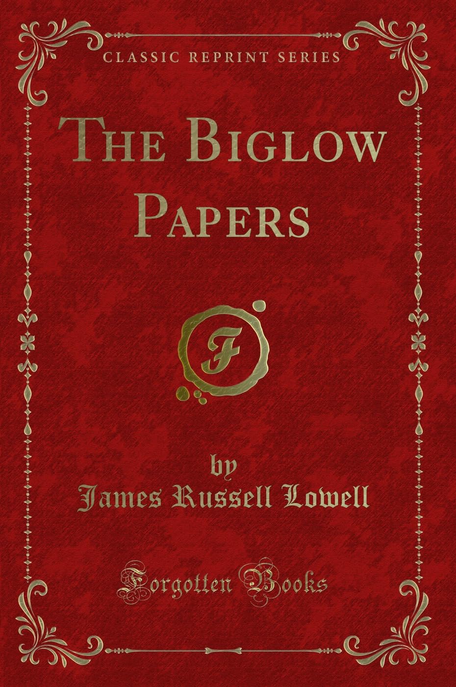 The Biglow Papers (Classic Reprint) Action & Adventure