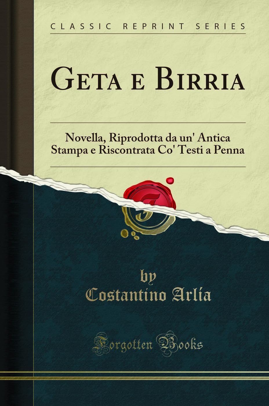 Geta e Birria: Novella, Riprodotta da un' Antica Stampa e Riscontrata Co' Testi a Penna (Classic Reprint) Contemporary literature