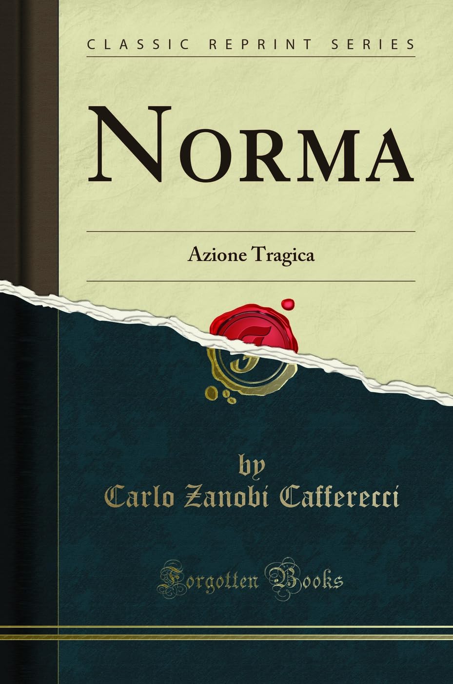 Norma: Azione Tragica (Classic Reprint) Poetry