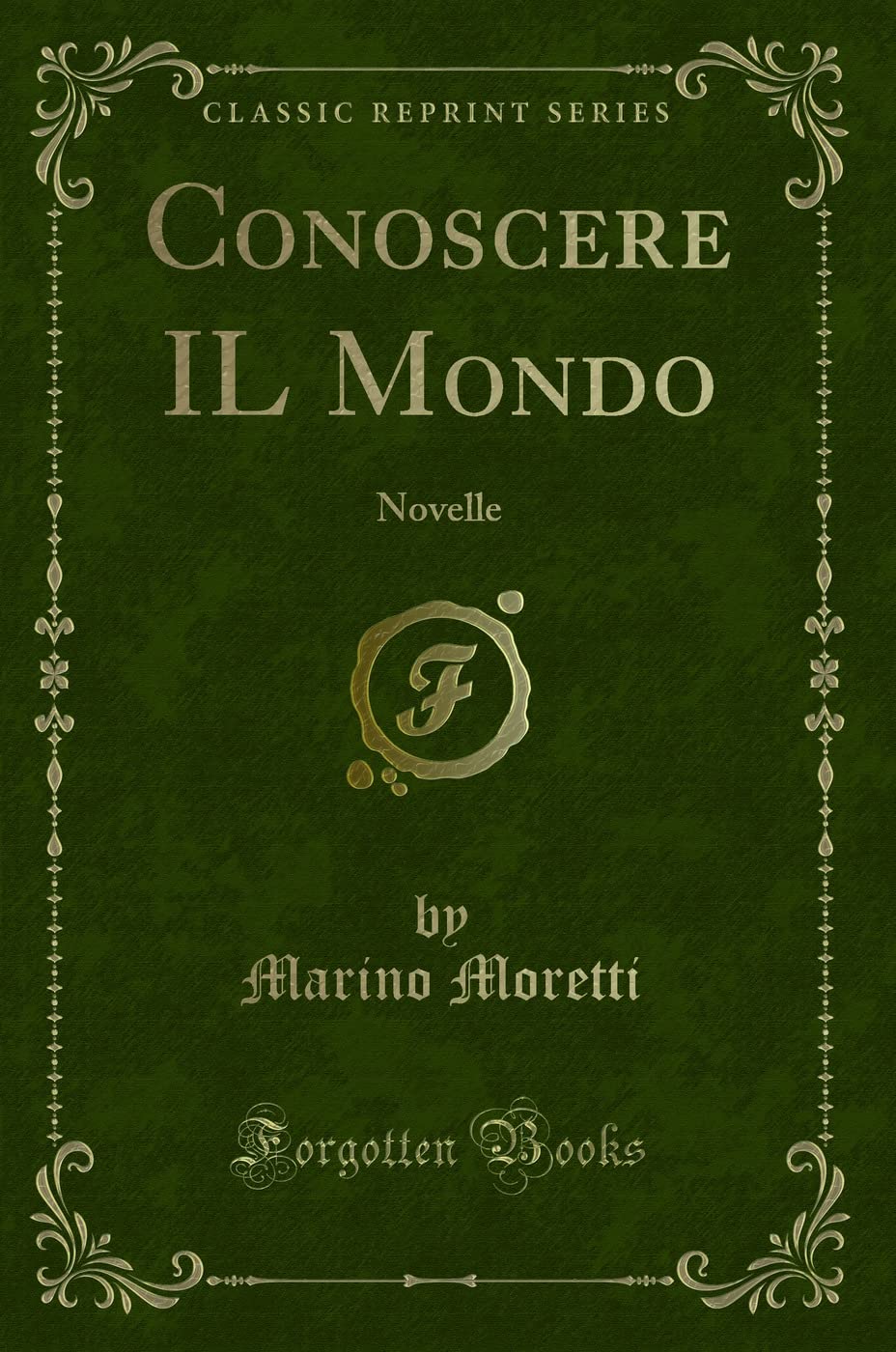 Conoscere IL Mondo: Novelle (Classic Reprint) Contemporary literature