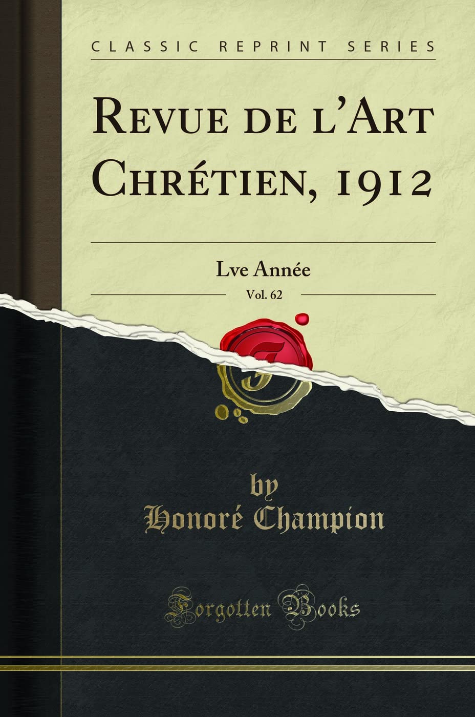 Revue de l'Art Chrétien, 1912, Vol. 62: Lve Année (Classic Reprint) Social Sciences