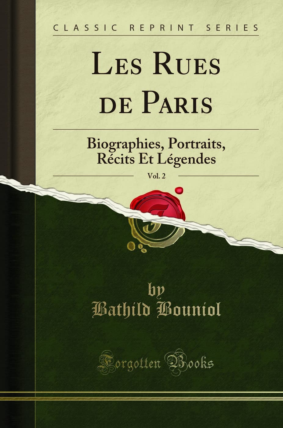 Les Rues de Paris, Vol. 2: Biographies, Portraits, Récits Et Légendes (Classic Reprint) book