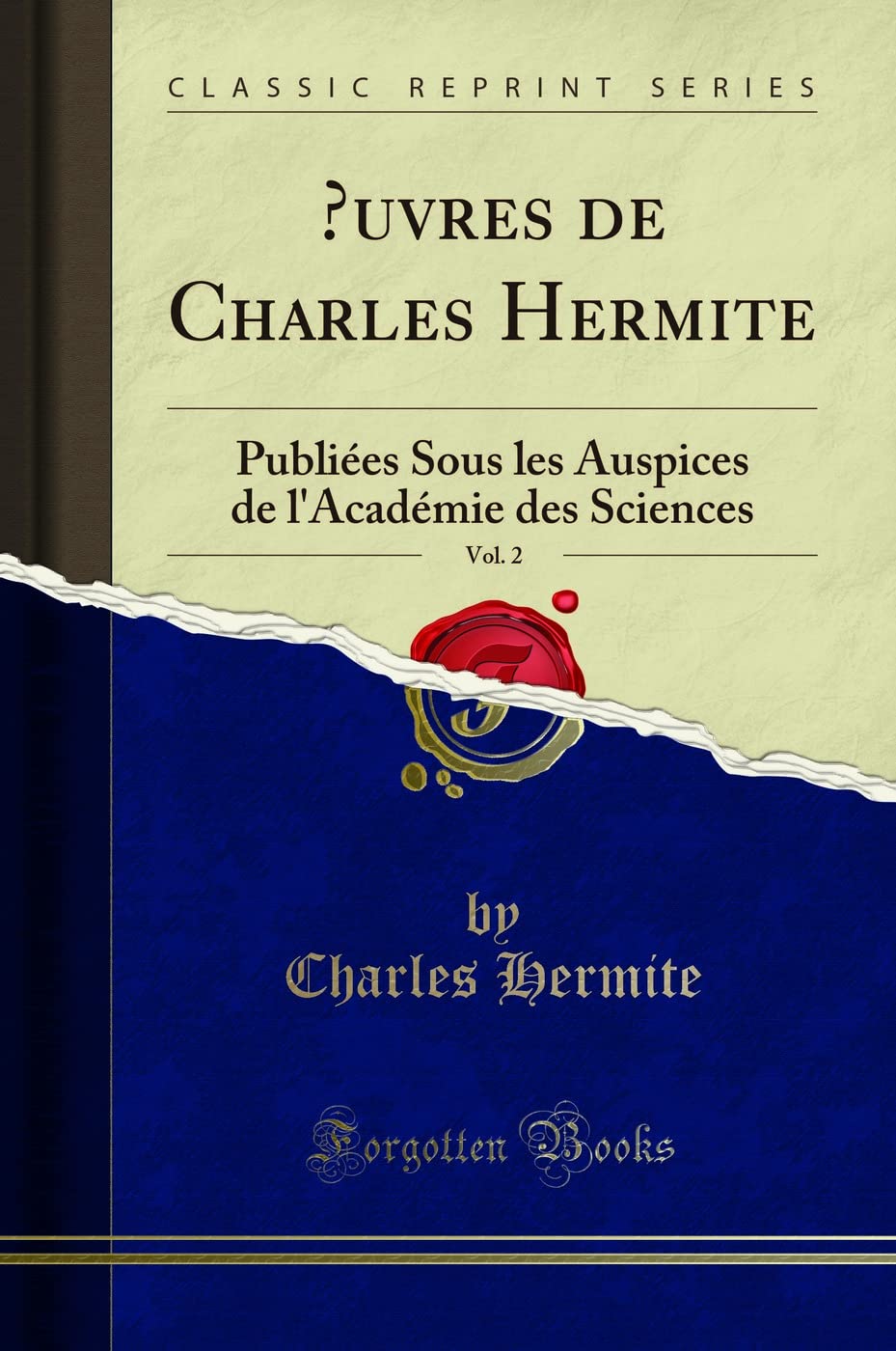 Oeuvres de Charles Hermite, Vol. 2: Publiées Sous Les Auspices de l'Académie Des Sciences (Classic Reprint) book
