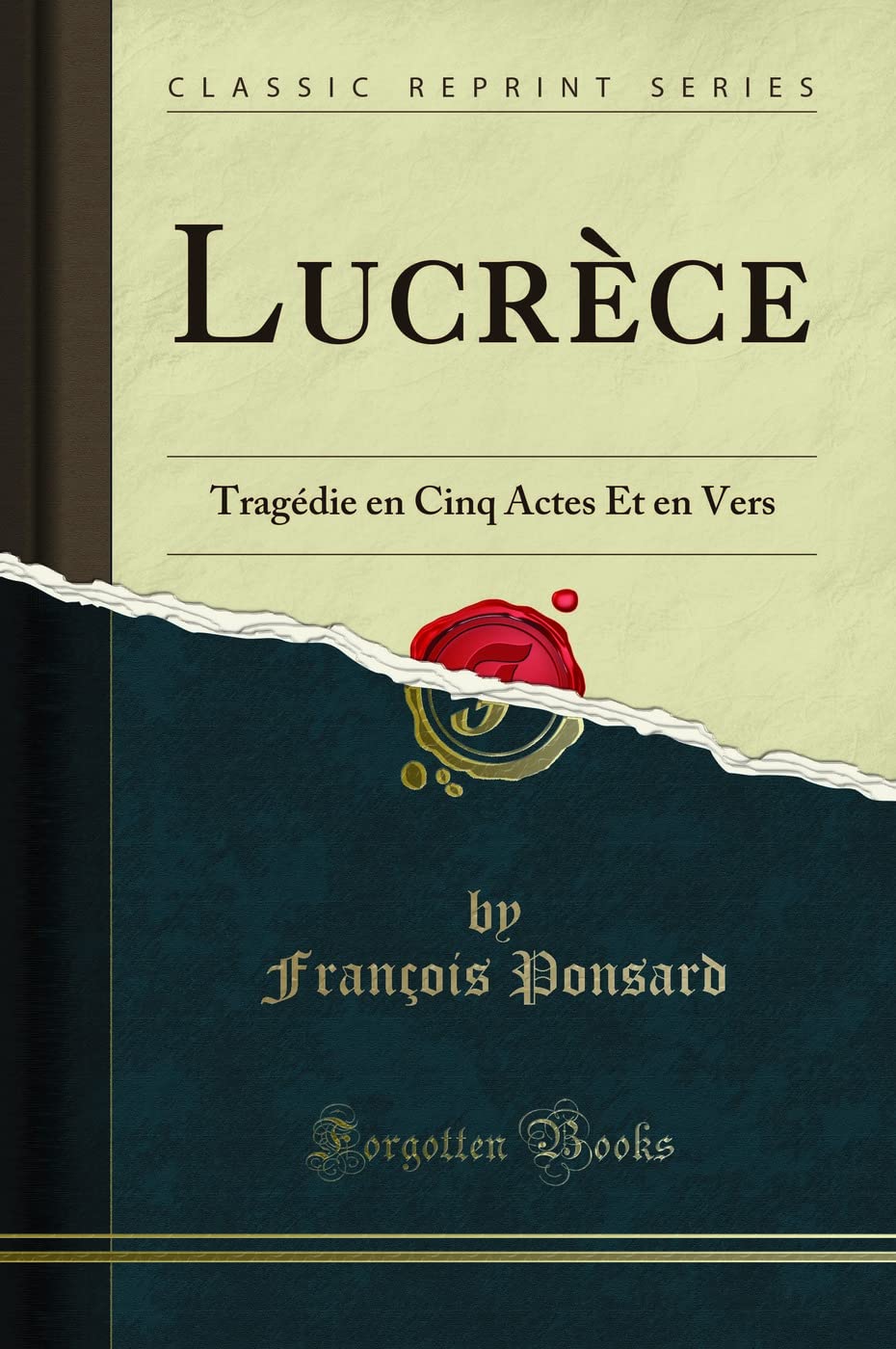 Lucrèce: Tragédie En Cinq Actes Et En Vers (Classic Reprint) book