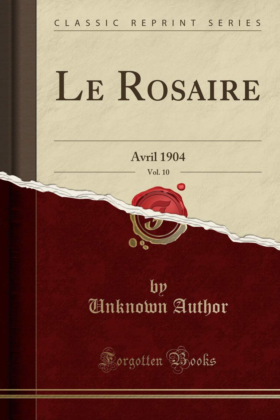 Le Rosaire, Vol. 10: Avril 1904 (Classic Reprint) book