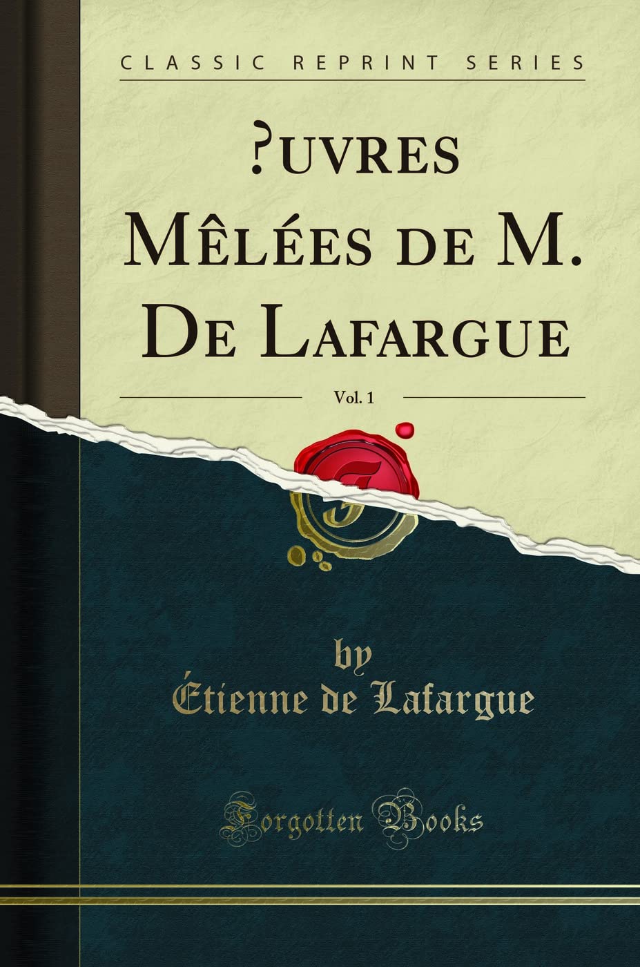 uvres Mêlées de M. De Lafargue, Vol. 1 (Classic Reprint) book