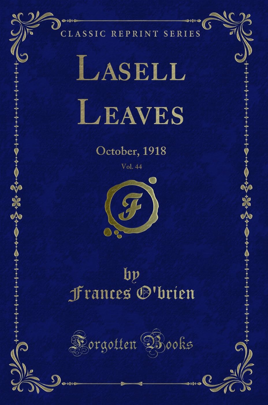 Lasell Leaves, Vol. 44: October, 1918 (Classic Reprint) Novels & Short Stories