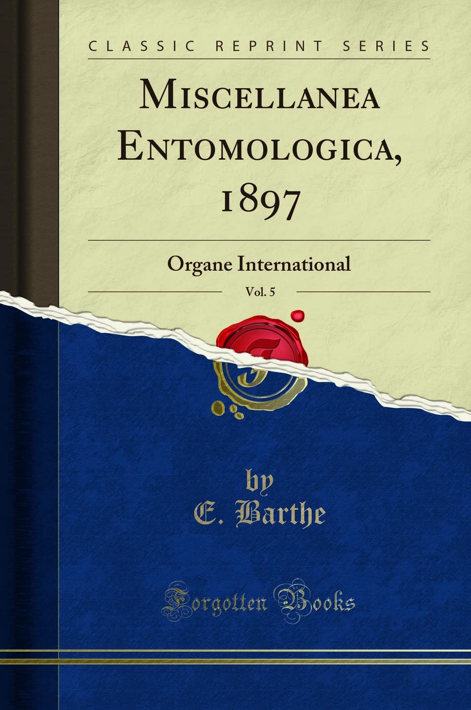Miscellanea Entomologica, 1897, Vol. 5: Organe International (Classic Reprint) book