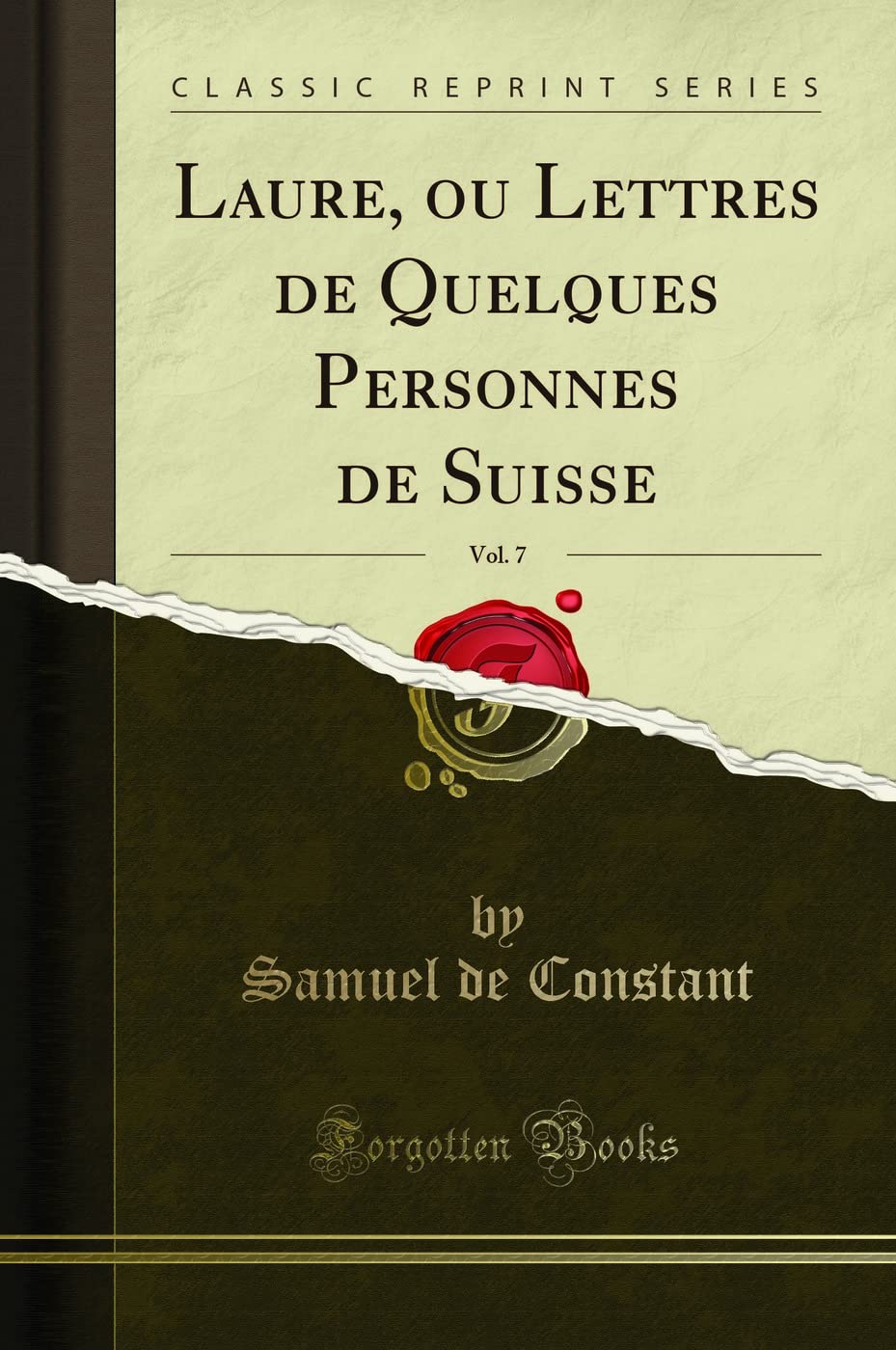 Laure, ou Lettres de Quelques Personnes de Suisse, Vol. 7 (Classic Reprint) book