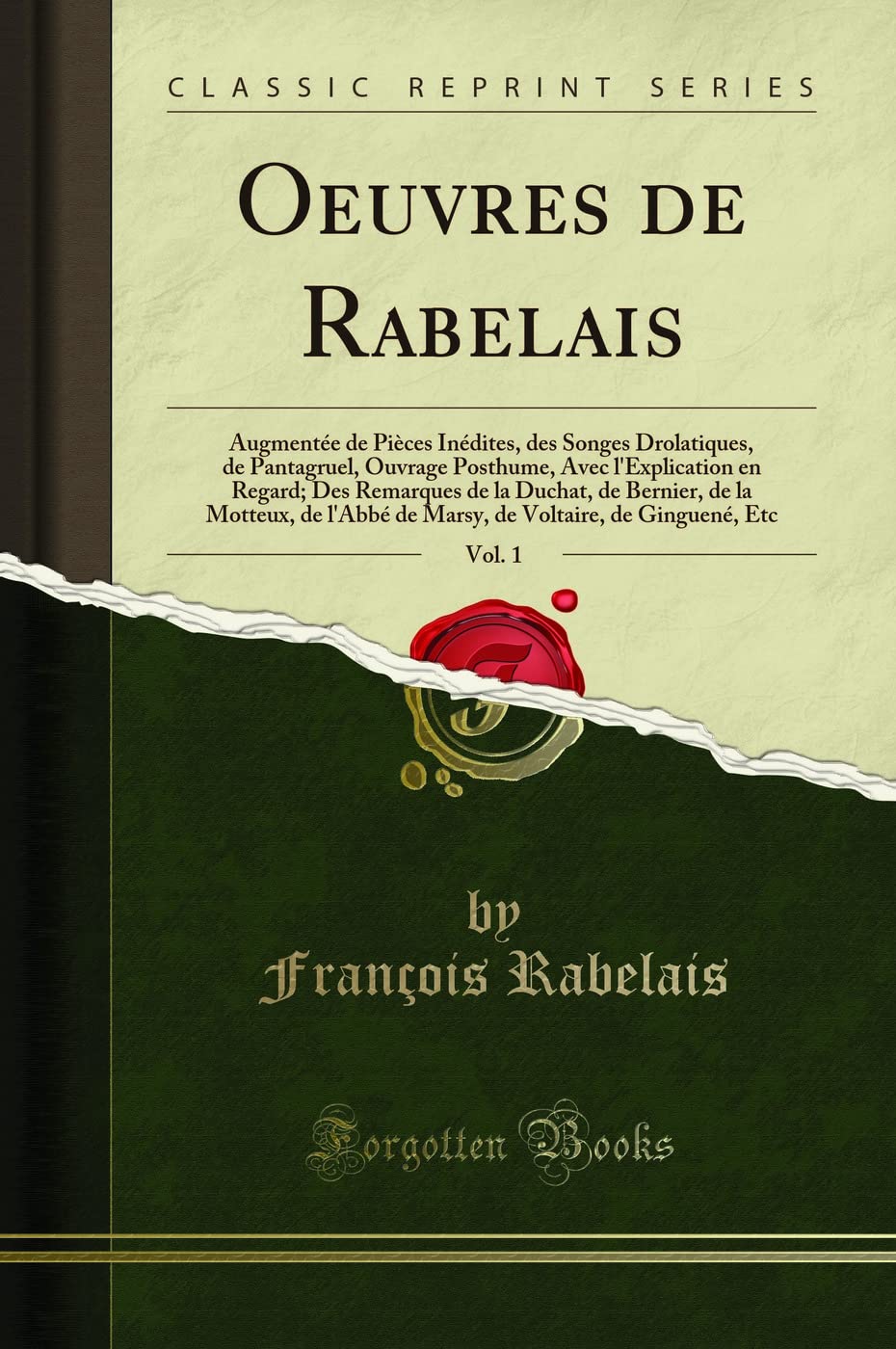 Oeuvres de Rabelais, Vol. 1: Augmentée de Pièces Inédites, des Songes Drolatiques, de Pantagruel, Ouvrage Posthume, Avec l'Explication en Regard; Des ... de Marsy, de Voltaire, de Ginguené, Etc book