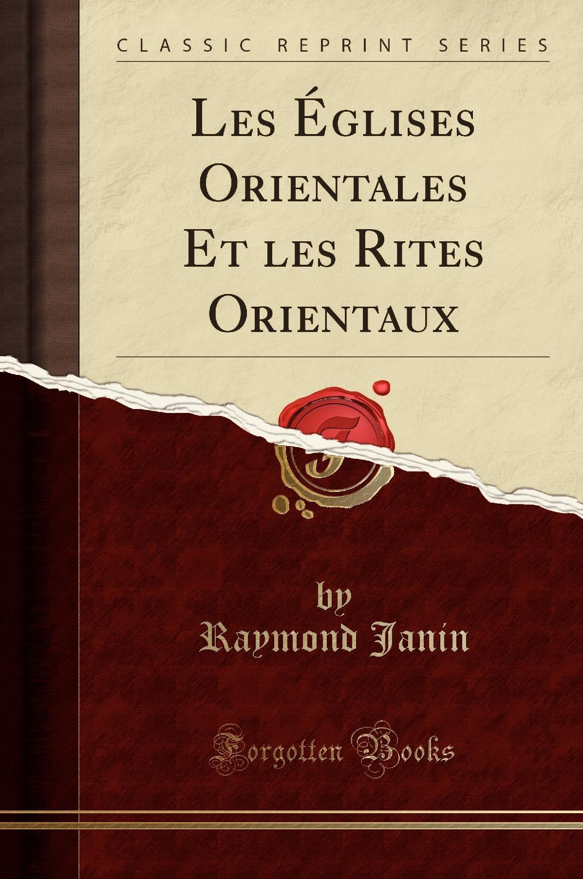 Les Églises Orientales Et Les Rites Orientaux (Classic Reprint) book