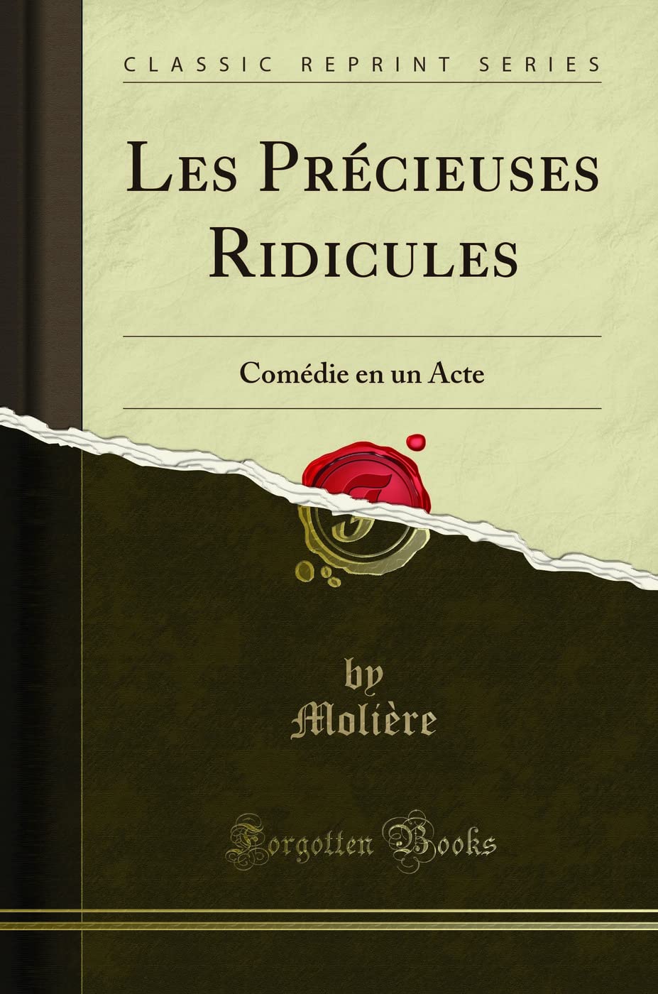 Les Précieuses Ridicules: Comédie En Un Acte (Classic Reprint) book