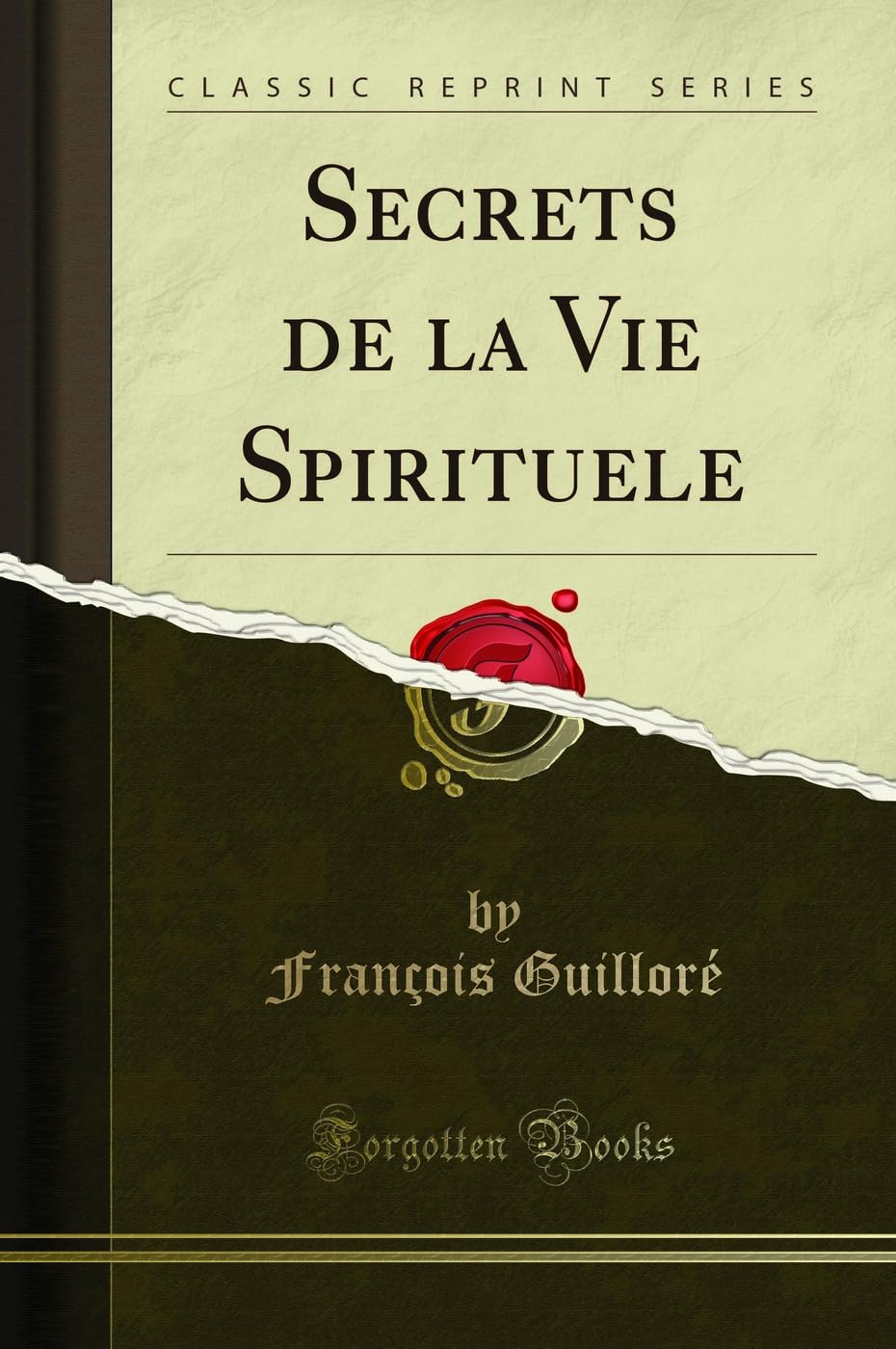 Secrets de la Vie Spirituele (Classic Reprint) book