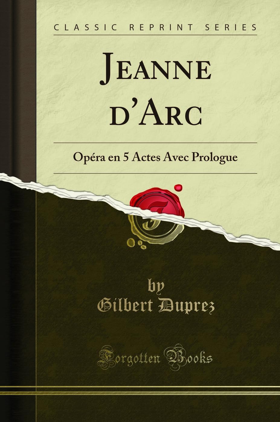 Jeanne d'Arc: Opéra En 5 Actes Avec Prologue (Classic Reprint) book