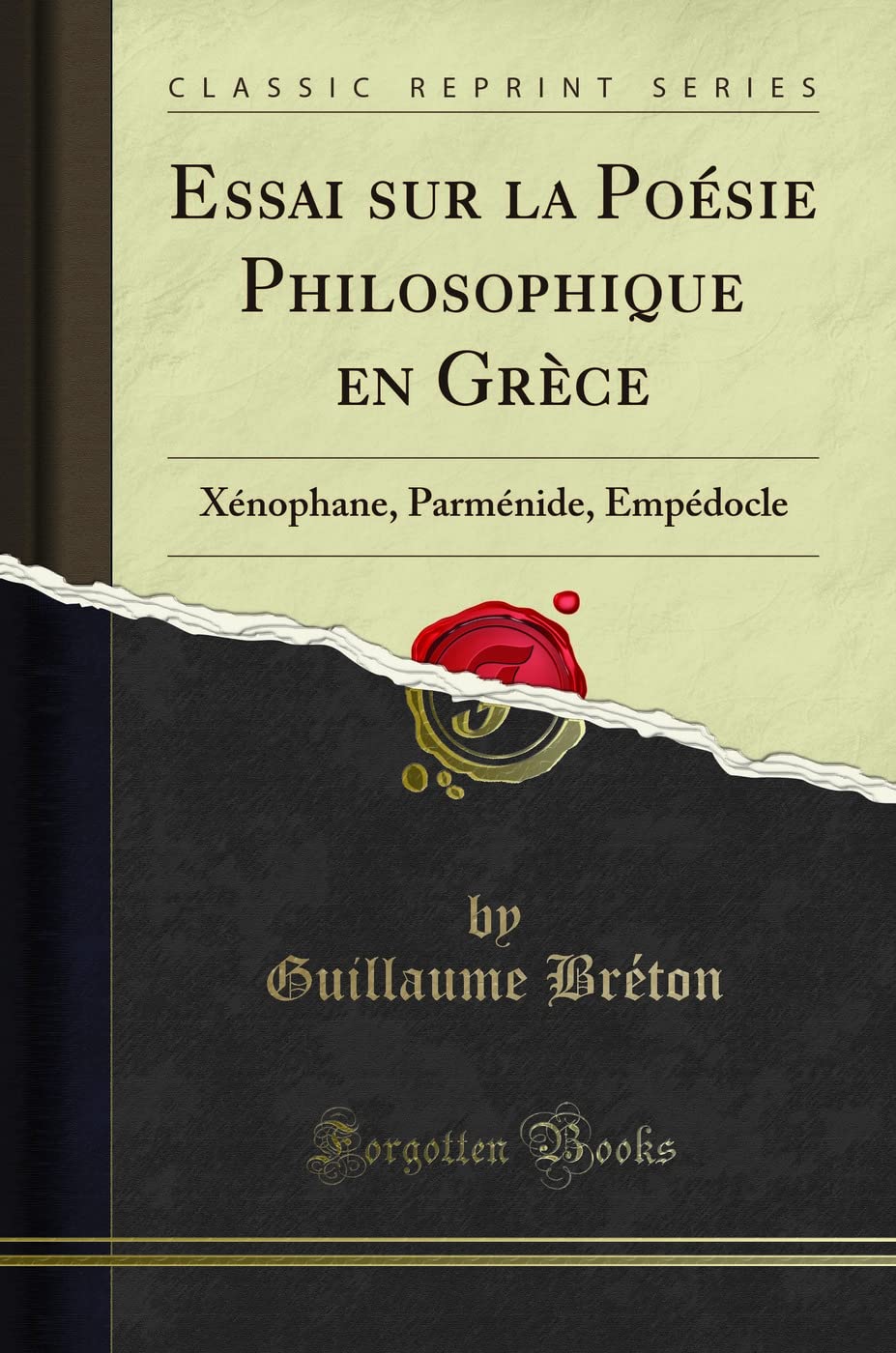Essai Sur La Poésie Philosophique En Grèce: Xénophane, Parménide, Empédocle (Classic Reprint) book