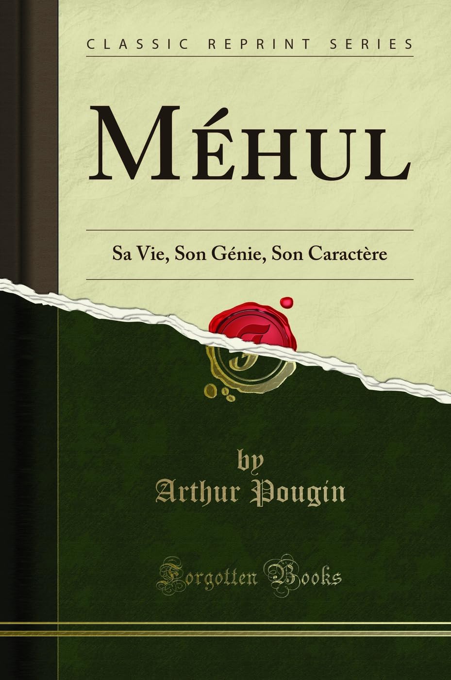 Méhul: Sa Vie, Son Génie, Son Caractère (Classic Reprint) book