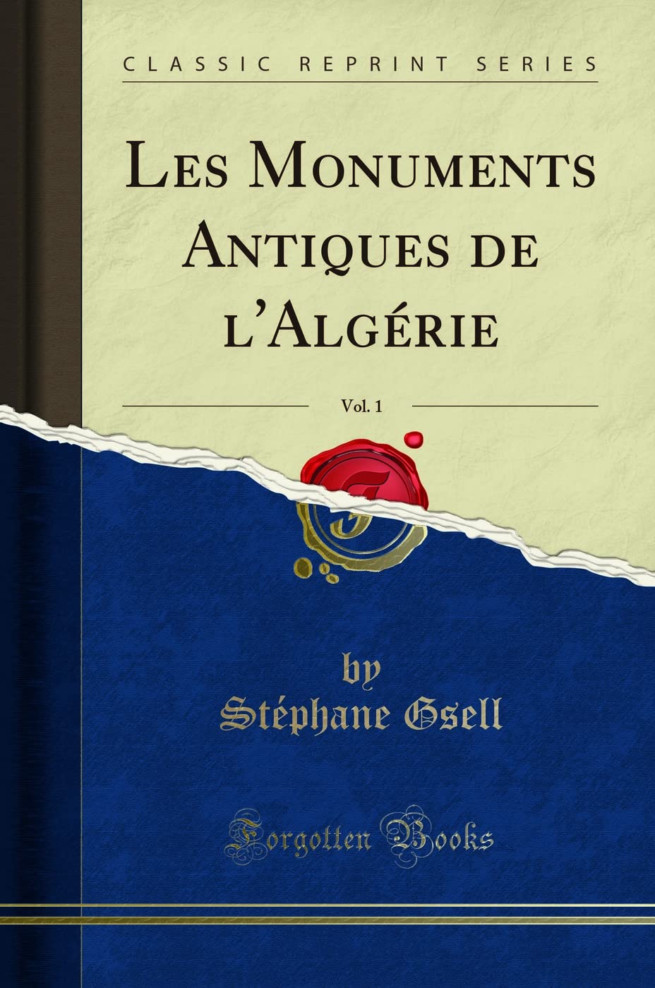 Les Monuments Antiques de l'Algérie, Vol. 1 (Classic Reprint) book