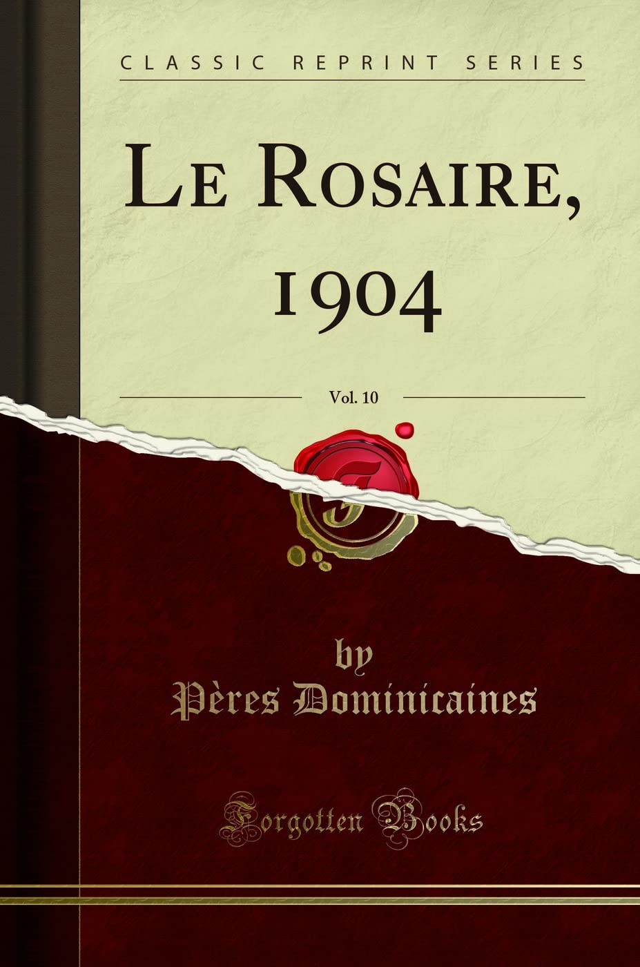 Le Rosaire, 1904, Vol. 10 (Classic Reprint) book