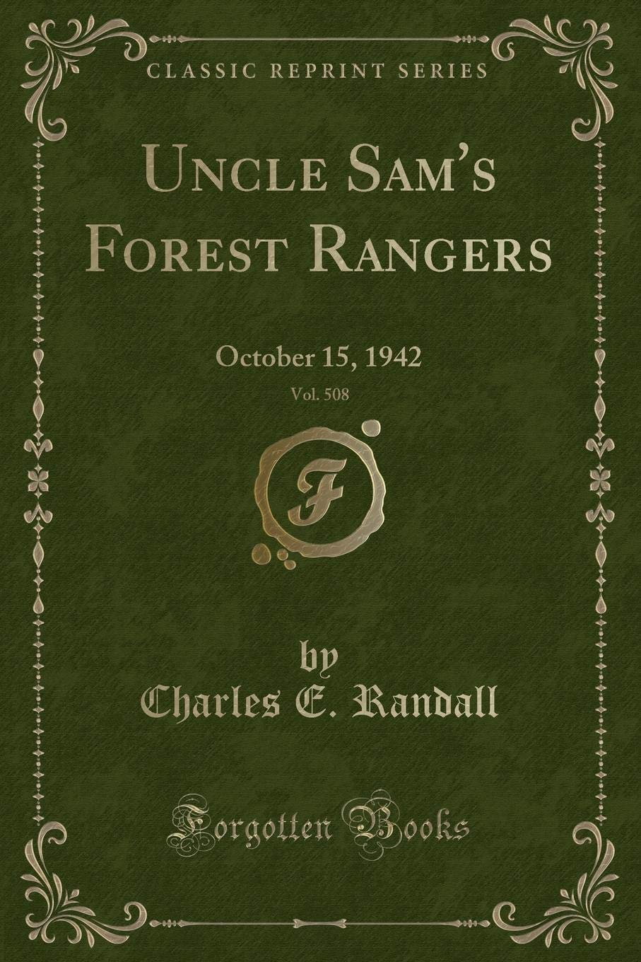 Uncle Sam's Forest Rangers, Vol. 508: October 15, 1942 (Classic Reprint) book