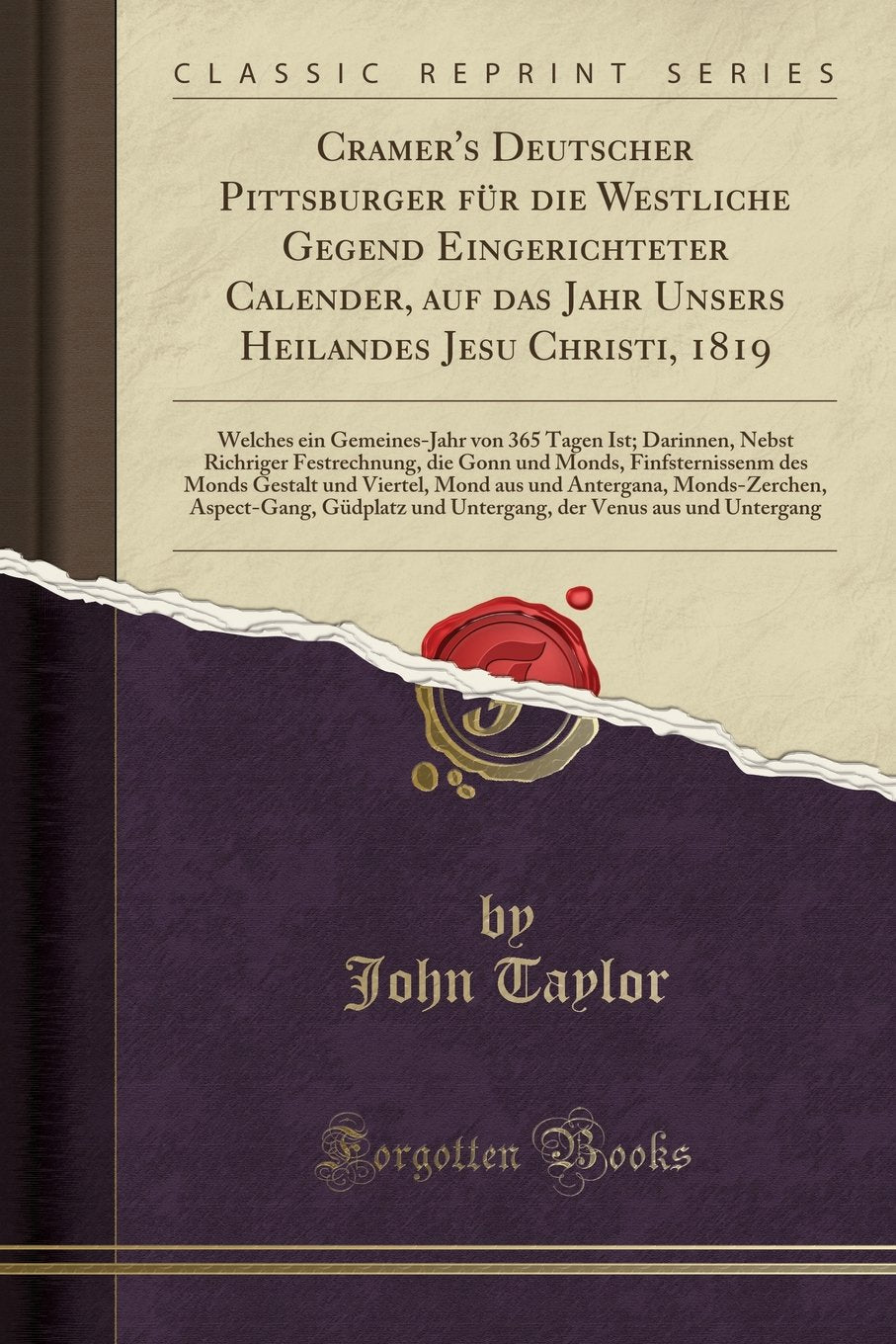 Cramer's Deutscher Pittsburger für die Westliche Gegend Eingerichteter Calender, auf das Jahr Unsers Heilandes Jesu Christi, 1819: Welches ein ... die Gonn und Monds, Finfsternissenm de Leisure, Home & Garden