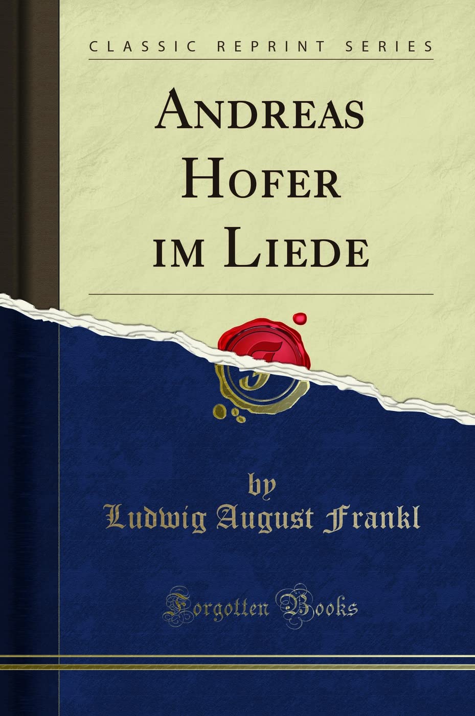 Andreas Hofer im Liede (Classic Reprint) Social Sciences